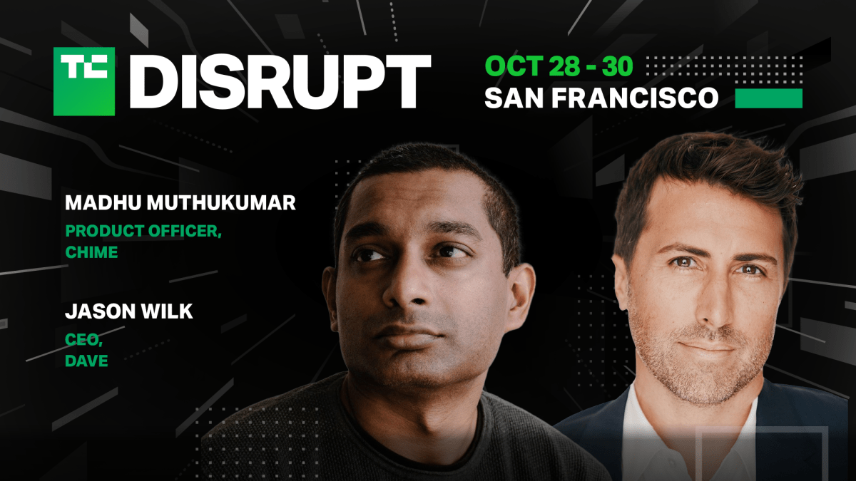 يأتي المديرون التنفيذيون في Chime وDave إلى TechCrunch Disrupt 2024